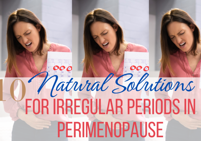 10 Natural Solutions for Irregular Periods in Perimenopause, woman with painful period holding calendar