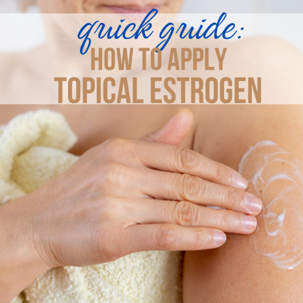 Quick Guide How to Apply Topical Estrogen Woman apply estrogen cream